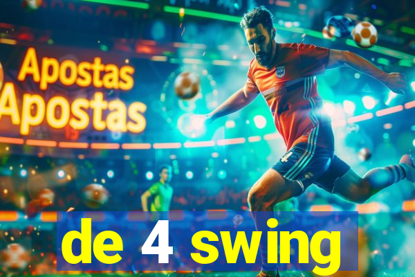 de 4 swing